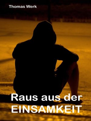 cover image of Raus aus der Einsamkeit